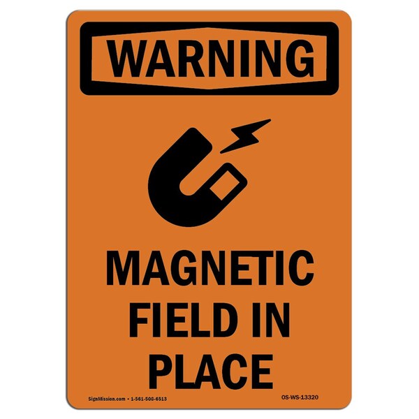 OSHA WARNING Sign, Magnetic Field In Place W/ Symbol, 18in X 12in Decal, 12" W, 18" L, Portrait